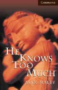 【Cambridge English Readers】Level 6 : He Knows too Much