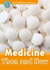Read and Discover Level 5 Medicine Then and Now
