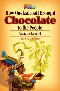 画像1: 【Our World Readers】OWR 6: How Quetzalcoatl Brought Chocolate