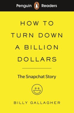 画像1: Penguin Readers Level 2:How to Turn Down a Billion Dollars 新興企業Snapchatの大成長