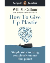 Penguin Readers Level 5 How to give Up Plastic脱・プラスチック宣言
