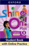 Shine On Plus 5 Student Book with Online Practice Pack