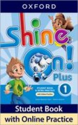 Shine On Plus 1 Student Book with Online Practice Pack 