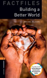 Oxford Bookworms Library Factfiles Stage 2 Building a Better World Book Only