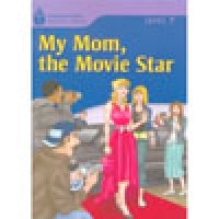 【Foundation Reading Library】Level 7: My Mom, the Movie Star