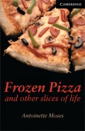 【Cambridge English Readers】Level 6 : Frozen Pizza and other slices of life