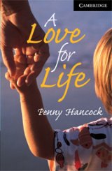 【Cambridge English Readers】Level 6 : A Love for Life