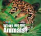 画像: 【Our World Readers】OWR 1 : Where are the Animals(non fiction)