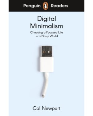 画像1: Penguin Readers Level 7: Digital Minimalism デジタル・ミニマリスト本当に大切なことに集中する
